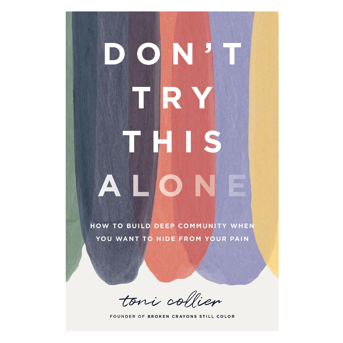 Don't Try This Alone: How to Build Deep Community when You Want to Hide from Your Pain HC