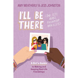 I'll Be There: And Let's Make Friendship Bracelets (Paperback)