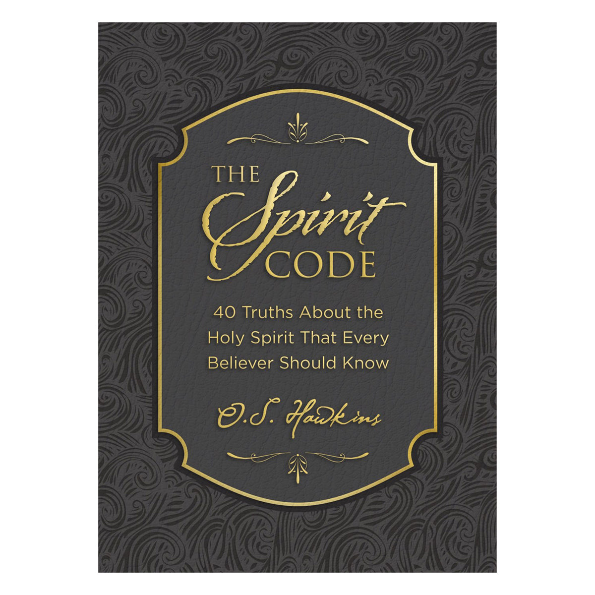 The Spirit Code: 40 Truths about the Holy Spirit - 15 the Code Series (Hardcover)