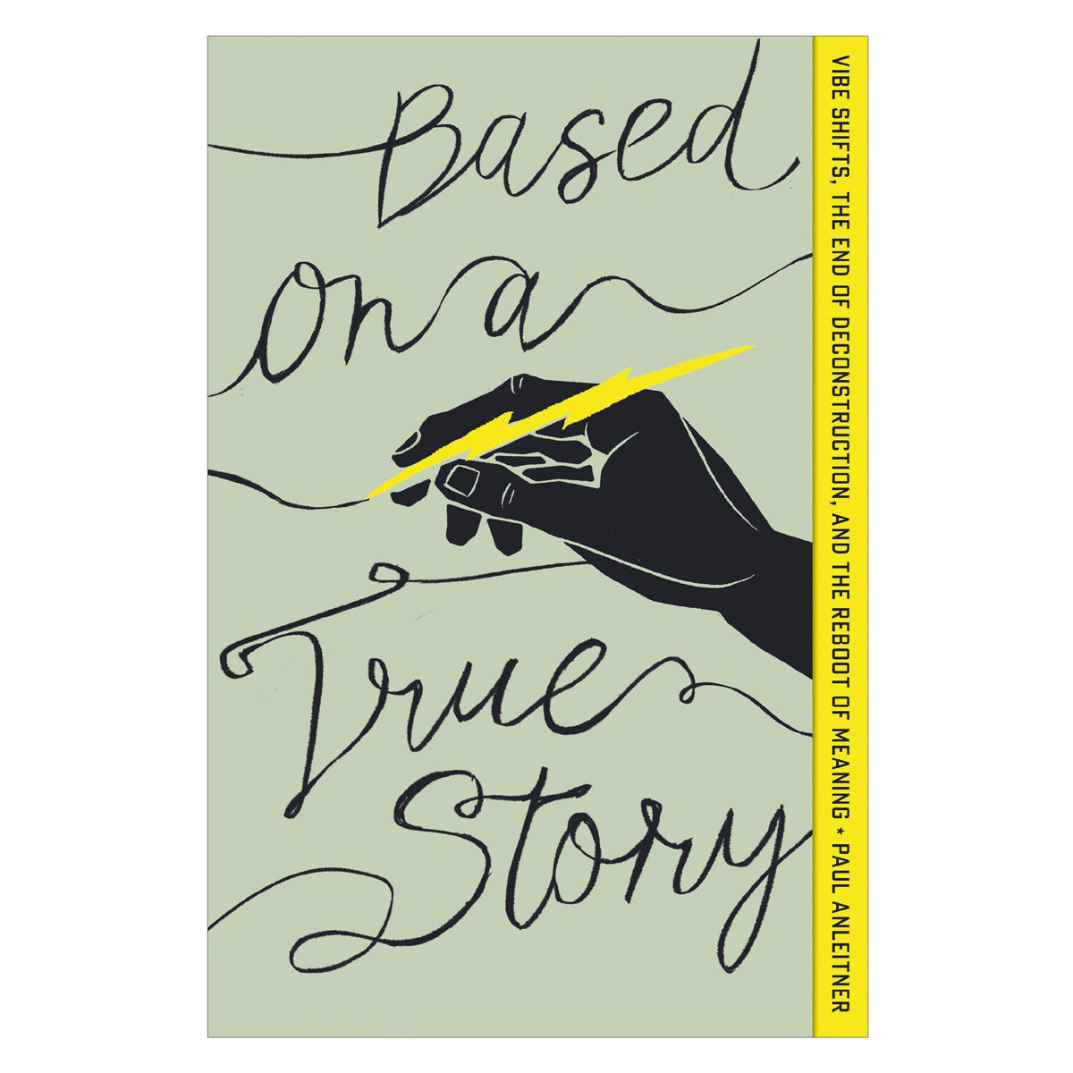 Based on a True Story: Vibe Shifts, the End of Deconstruction & the Reboot of Meaning PB