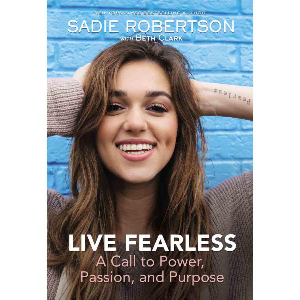 Live Fearless: A Call To Power Passion And Purpose (Hardcover)