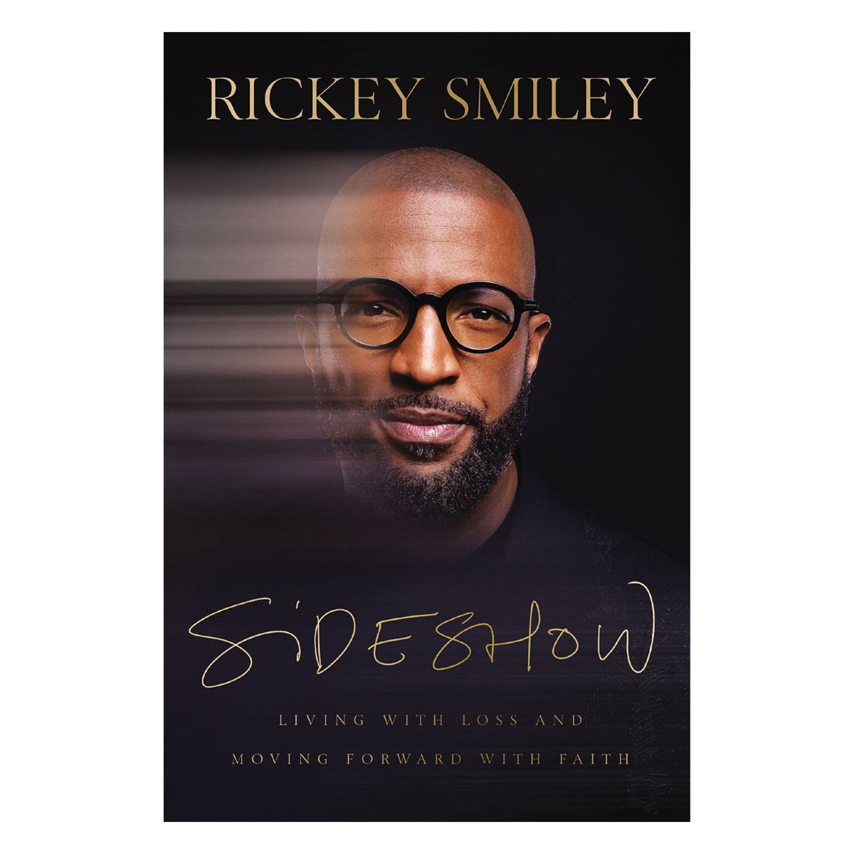 Sideshow: Living with Loss and Moving Forward with Faith (Hardcover)