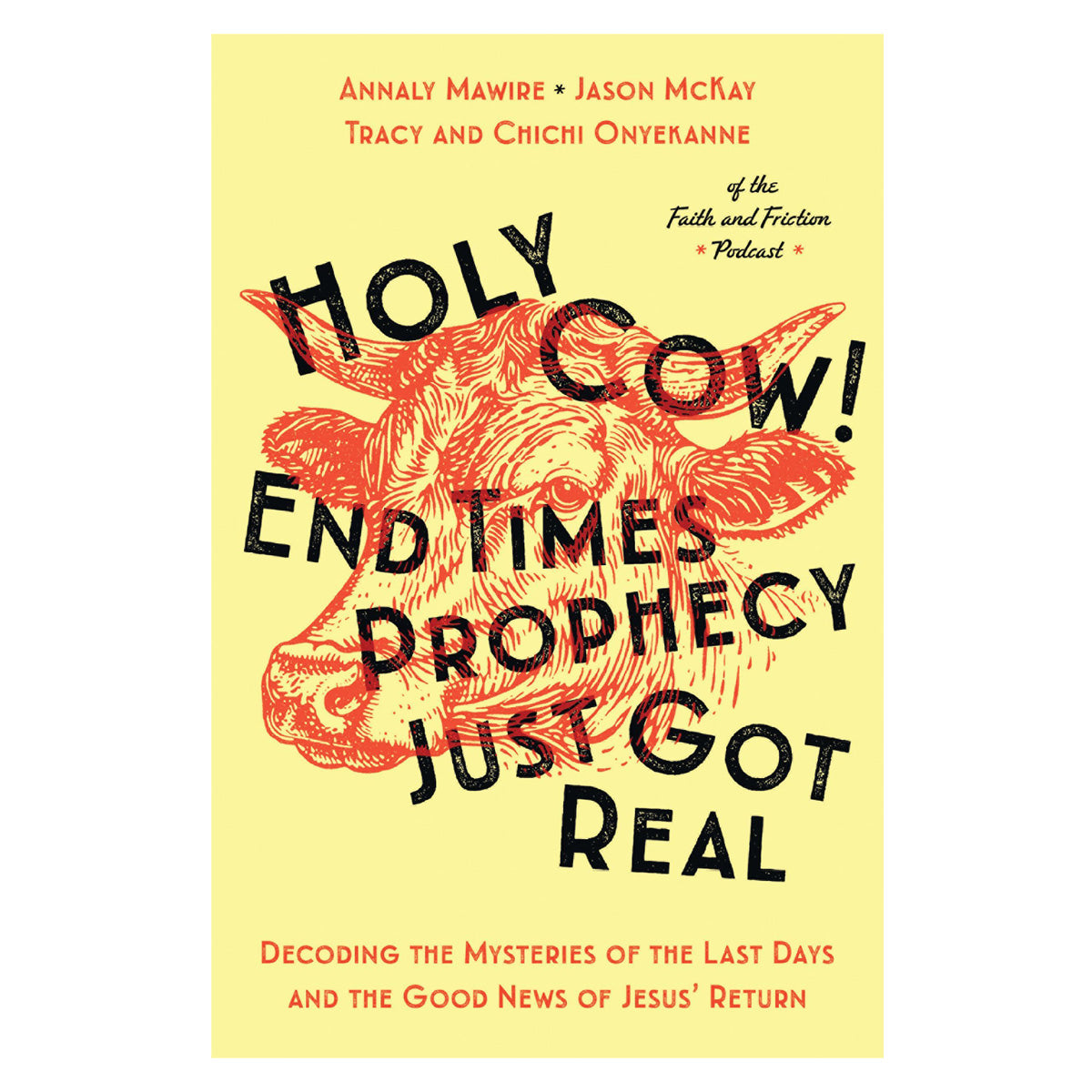 Holy Cow! End Times Prophecy Just Got Real: Decoding the Mysteries of the Last Days PB