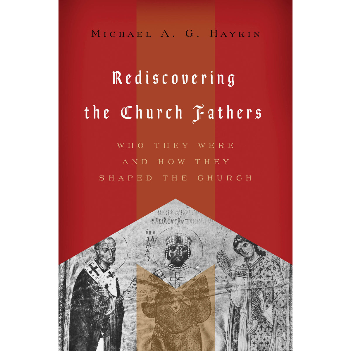 Rediscovering The Church Fathers (Paperback)