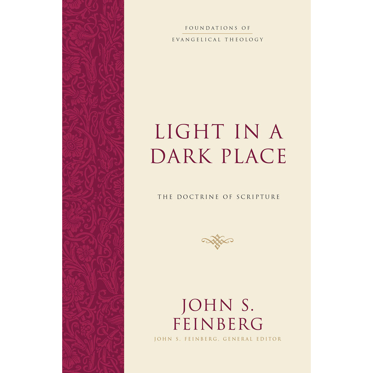 Light In A Dark Place: The Doctrine Of Scripture (Foundations Of Evangelical Theology)(Hardcover)