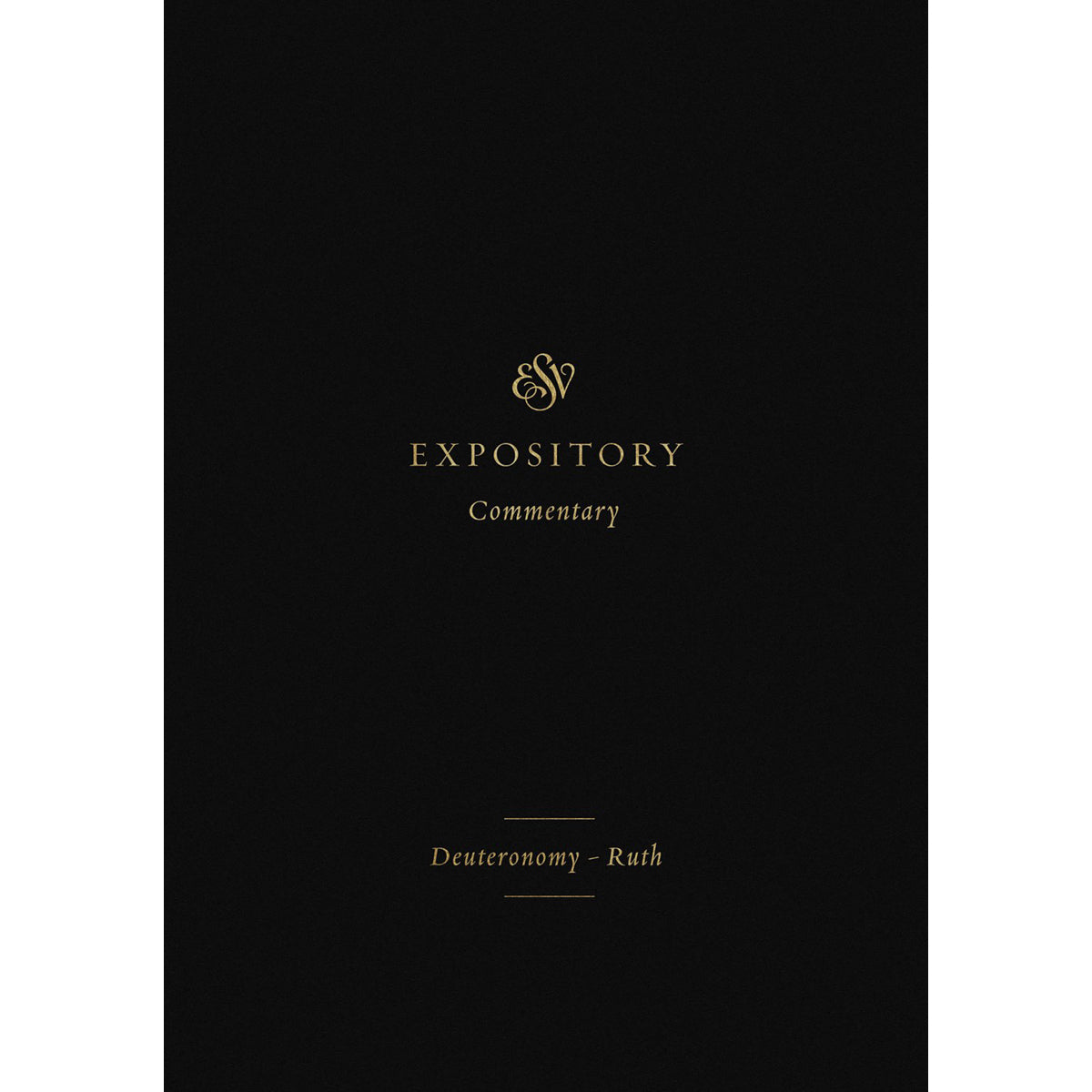ESV Expository Commentary Volume 2: Deuteronomy - Ruth (Hardcover)
