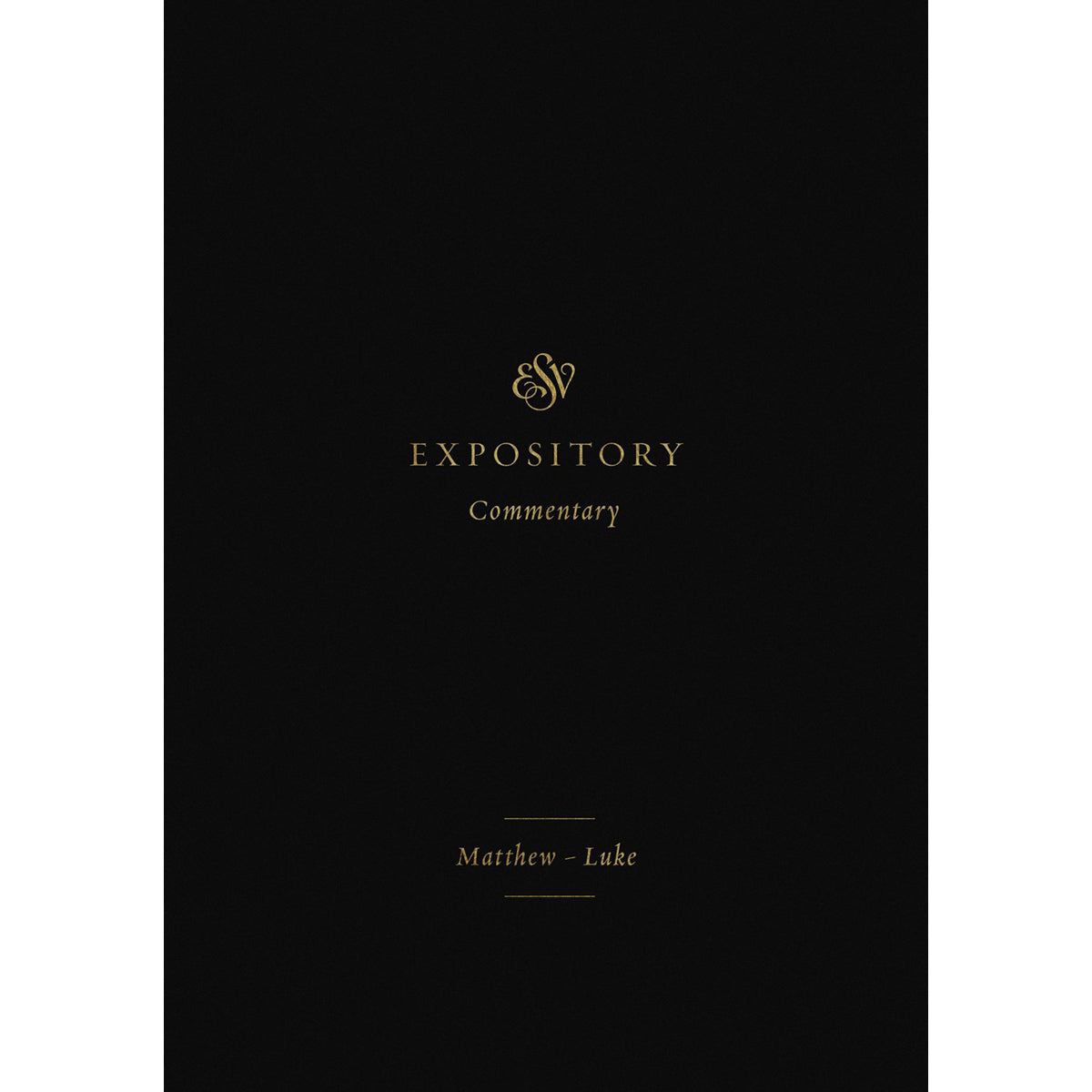 ESV Expository Commentary Volume 8: Matthew - Luke (Hardcover)