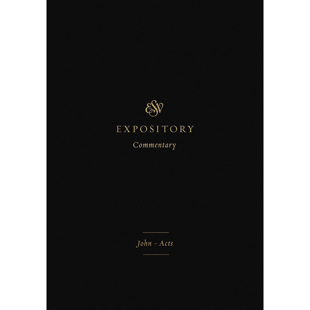ESV Expository Commentary Volume 9: John - Acts (Hardcover)