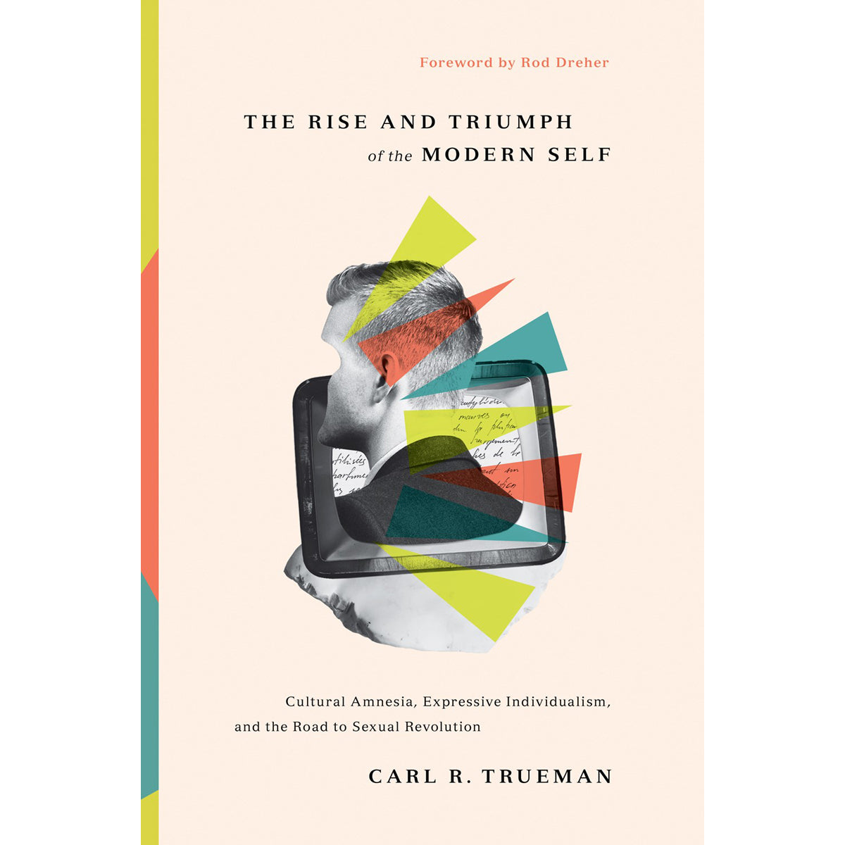The Rise And Triumph Of The Modern Self (Hardcover)