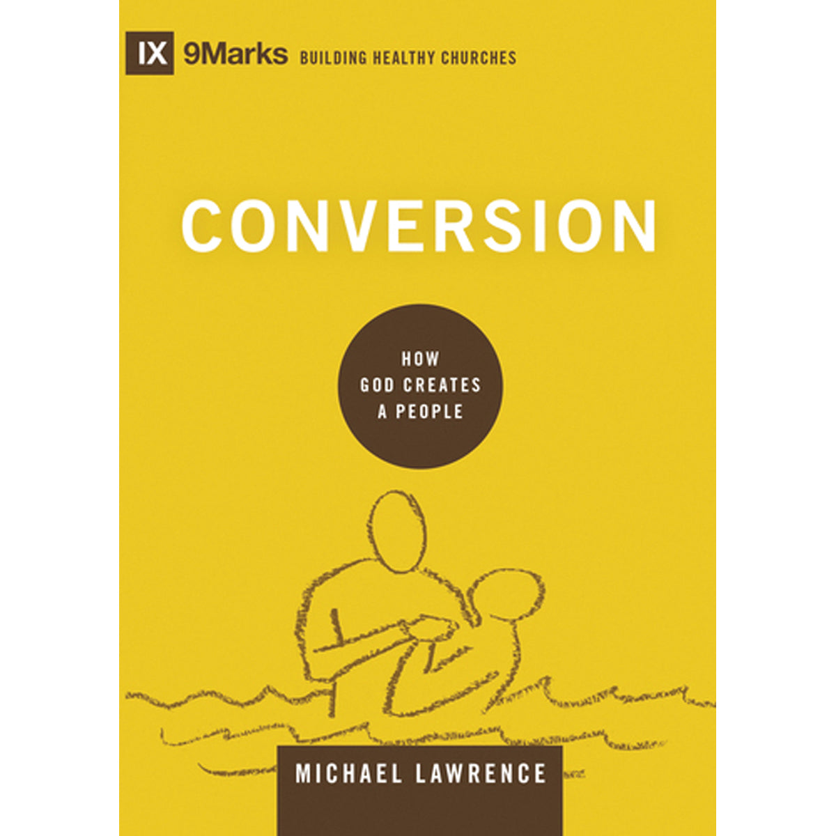 Conversion (9 Marks Building Healthy Churches)(Hardcover)
