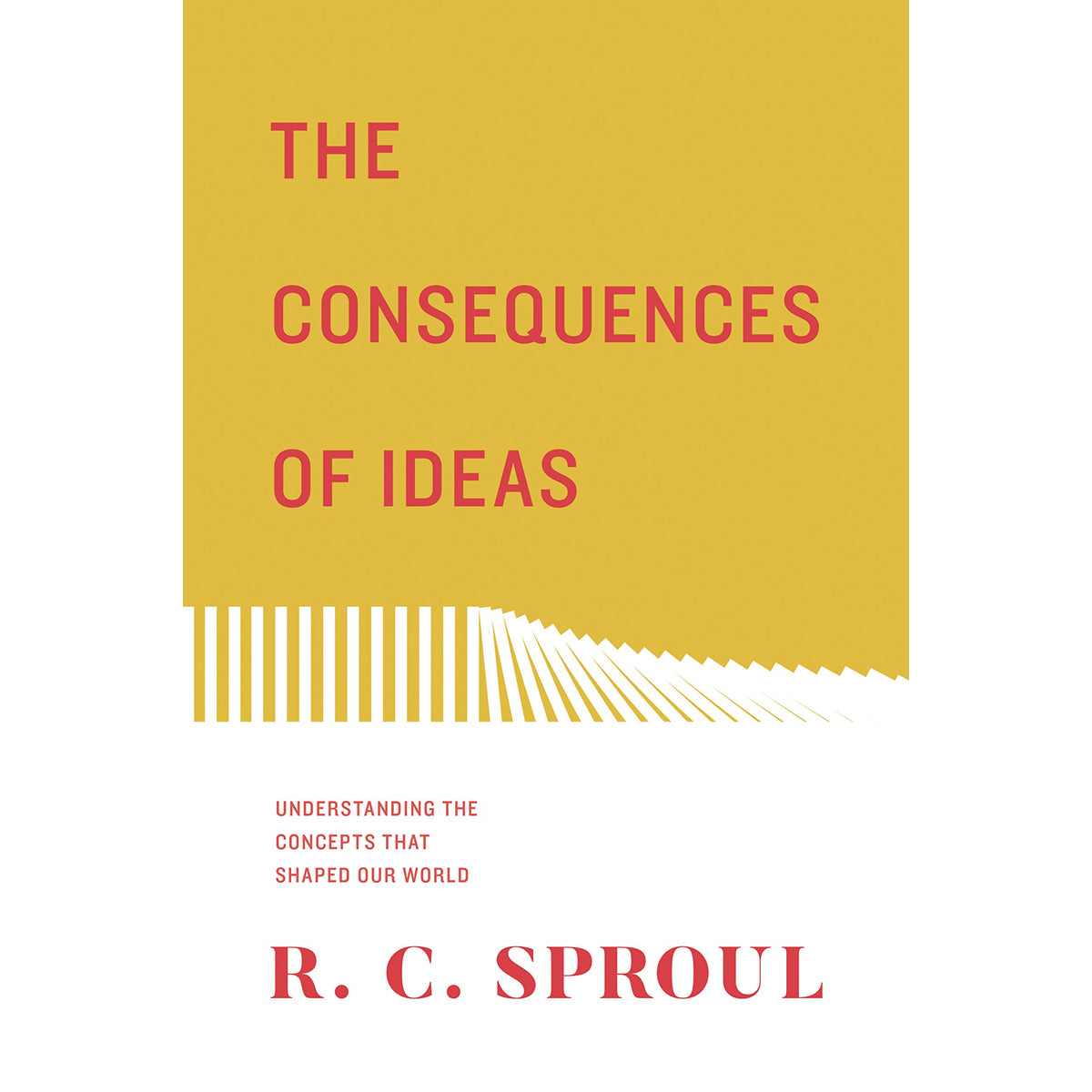 The Consequences Of Ideas: Understanding The Concepts 2018 (Paperback)