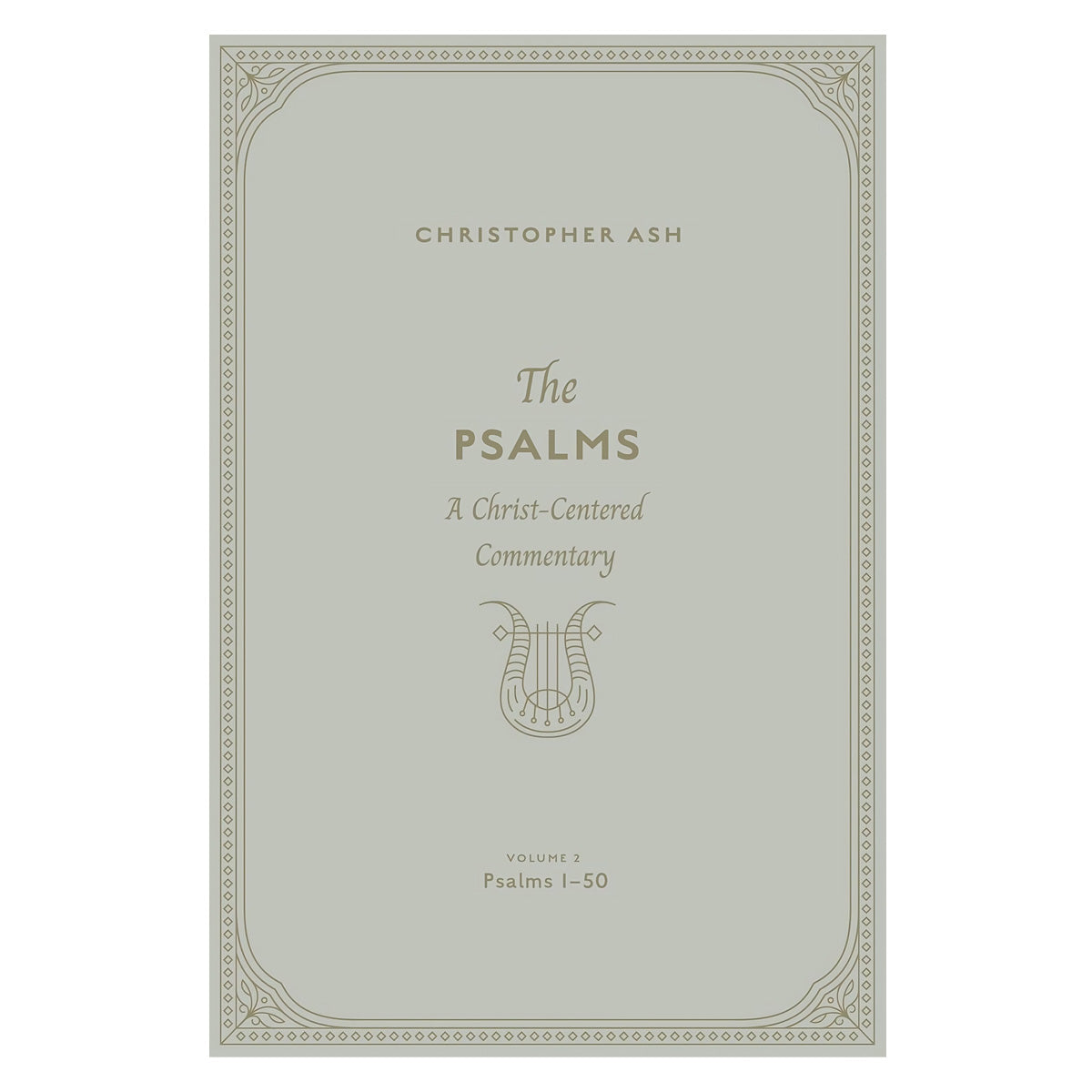 The Psalms Volume 2 - A Christ-Centered Commentary - Psalms 1-50 (Hardcover)