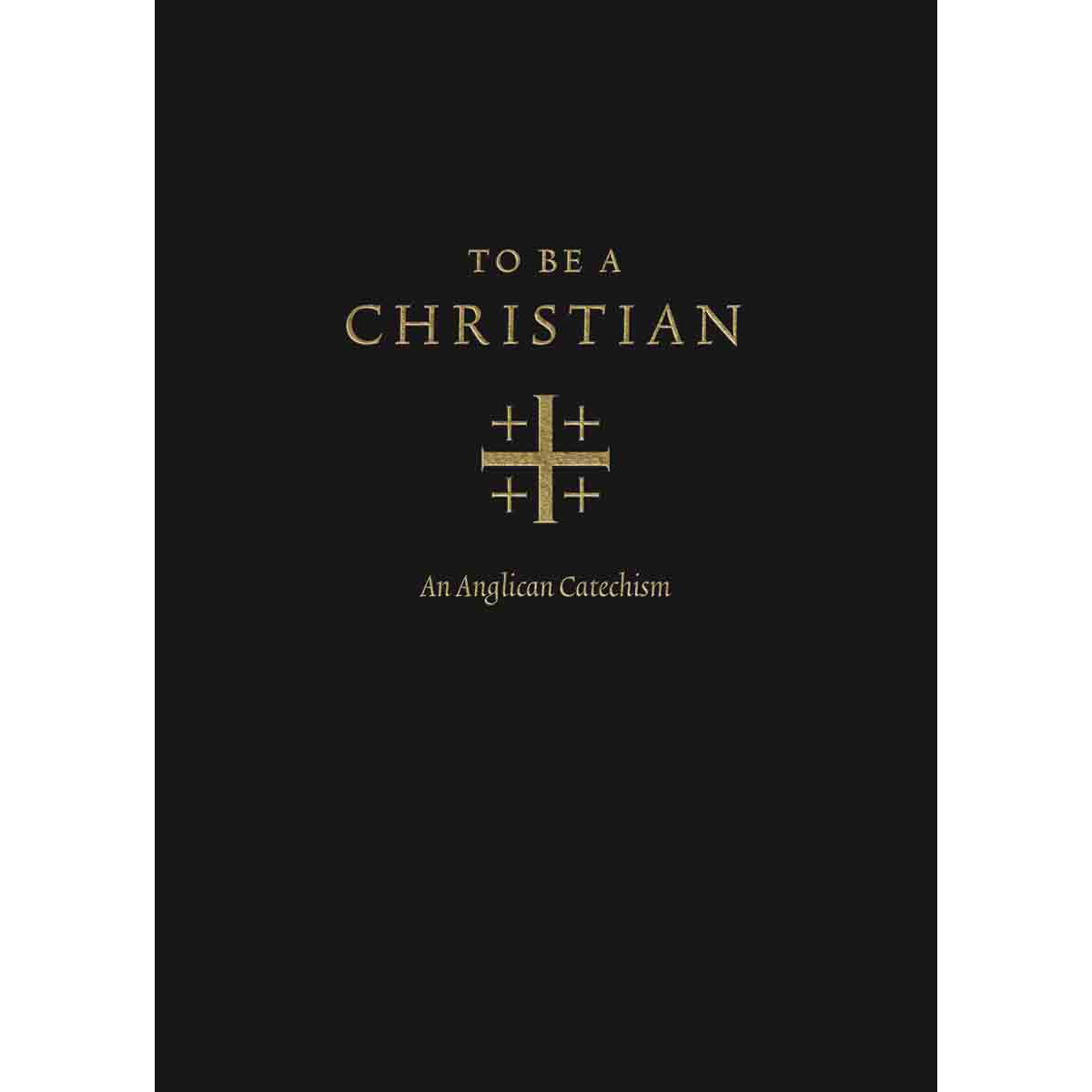 To Be A Christian (Hardcover)