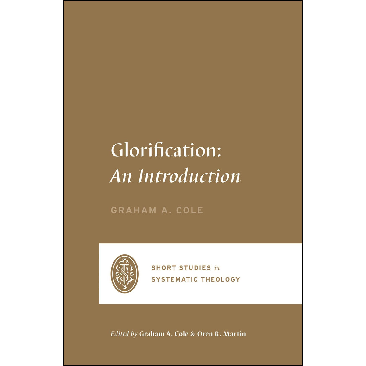 Glorification: An Introduction (Short Studies In Systematic Theology)(Paperback)