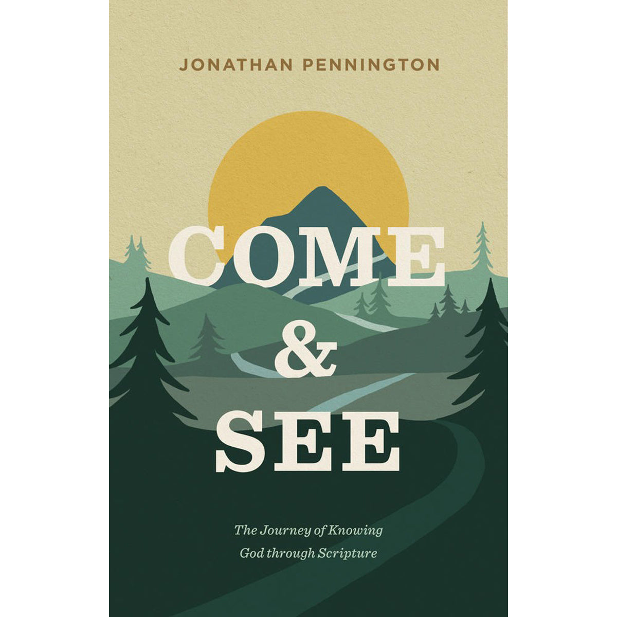 Come And See: The Journey Of Knowing God Through Scripture (Paperback)