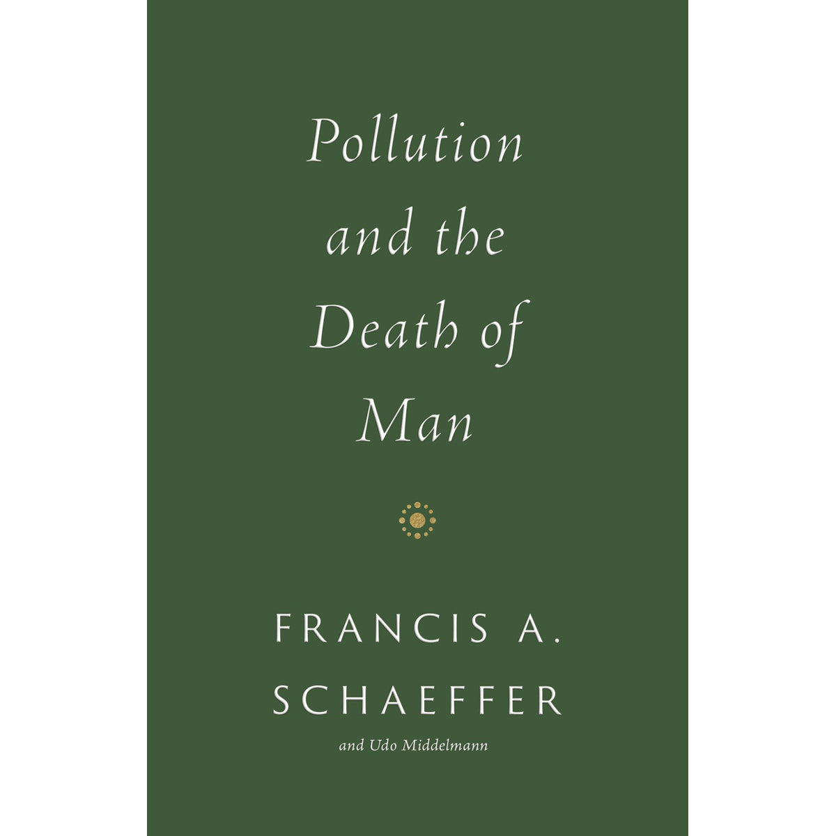Pollution And The Death Of Man (Paperback)