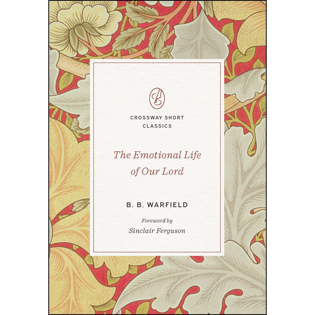 The Emotional Life Of Our Lord (Crossway Short Classics)(Paperback)