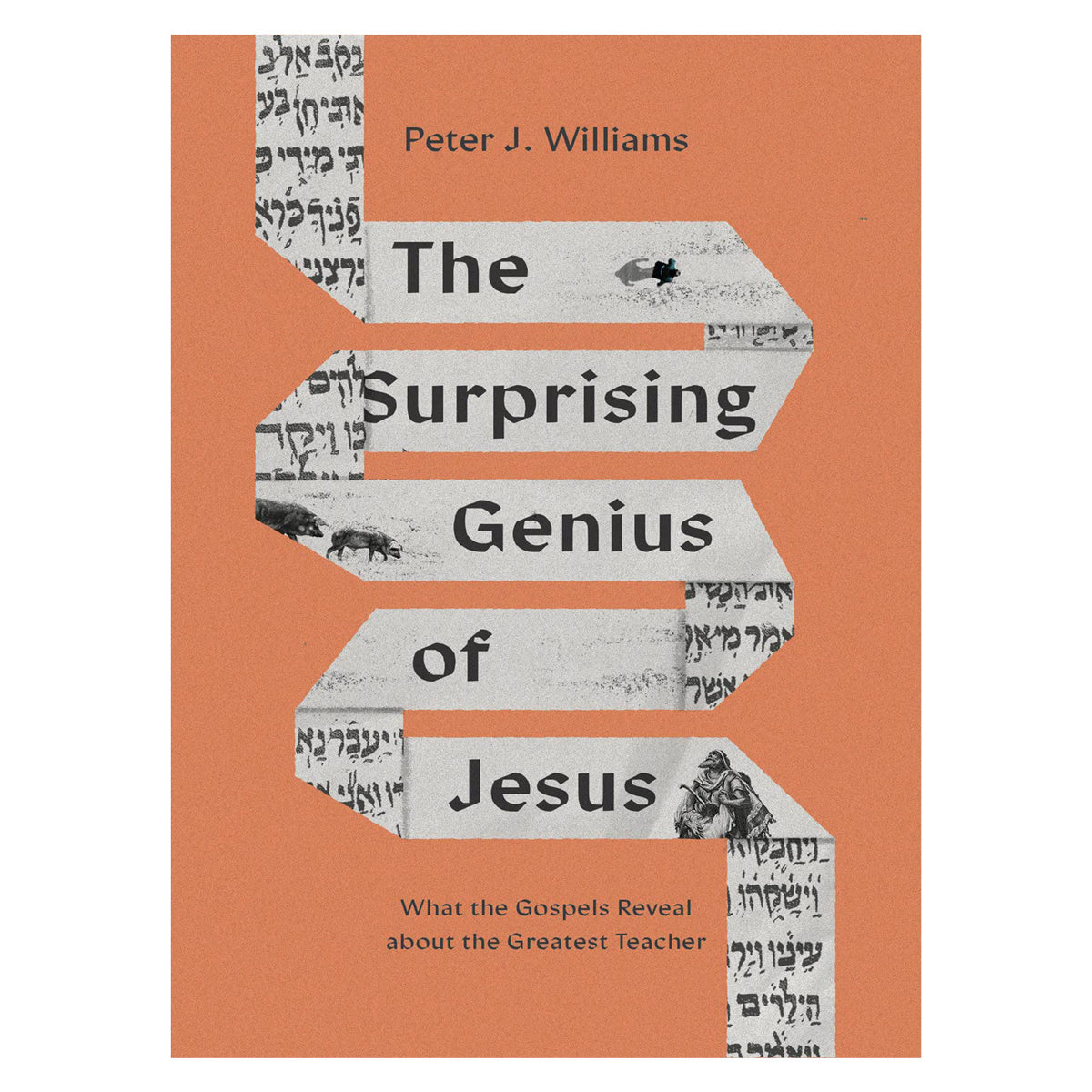 The Surprising Genius of Jesus: What the Gospels Reveal about the Greater Teacher PB