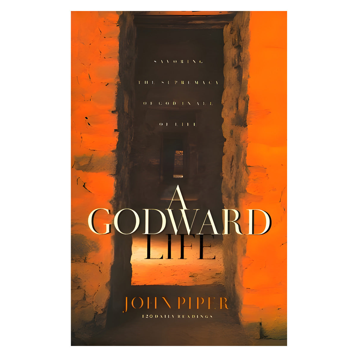 A Godward Life: 120 Meditations on the Supremacy of God Revised Edition (Paperback)