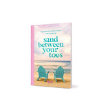 Sand Between Your Toes: Inspirations For A Slower, Simpler And More Soulful Life (Hardcover)