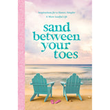 Sand Between Your Toes: Inspirations For A Slower, Simpler And More Soulful Life (Hardcover)