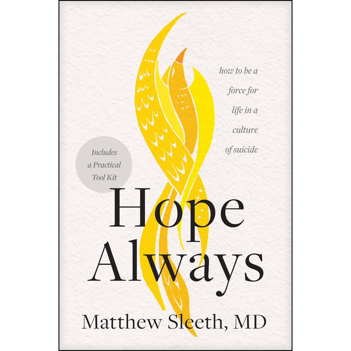 Hope Always: How To Be A Force For Life In A Culture Of Suicide (Paperback)