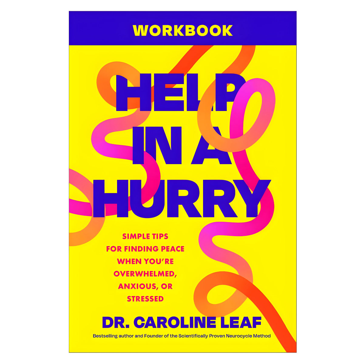 Help in a Hurry Workbook: Simple Tips for Finding Peace When You're Overwhelmed PB