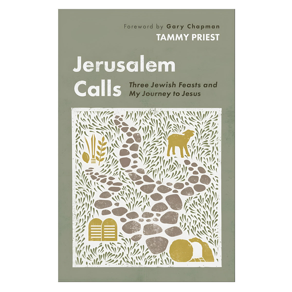 Jerusalem Calls: Three Jewish Feasts and My Journey to Jesus (Paperback)