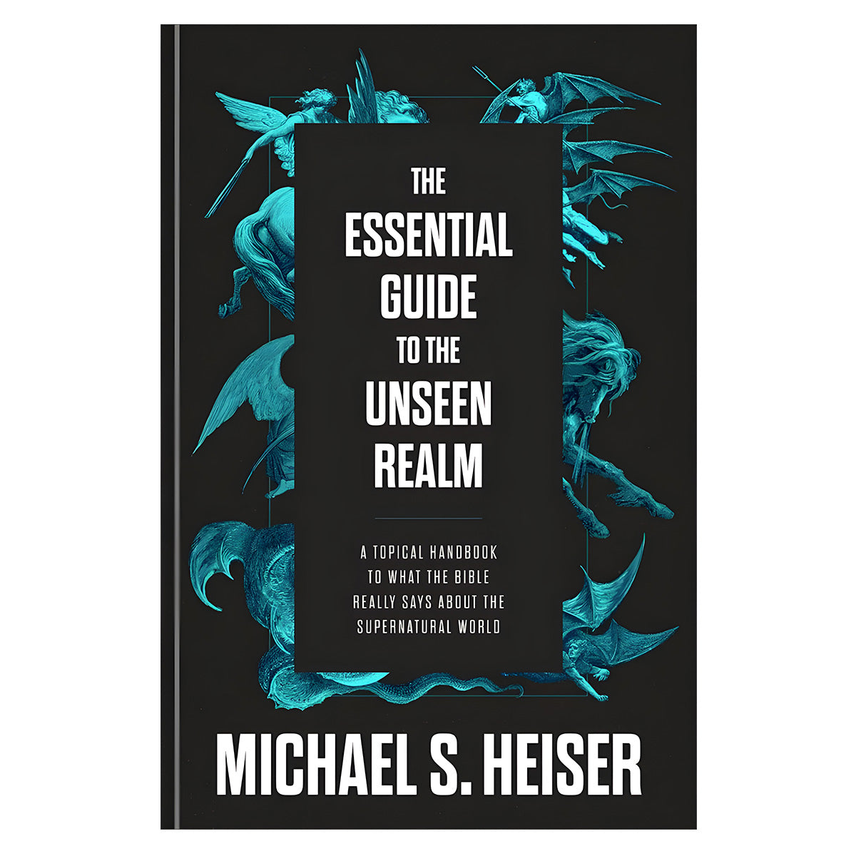 The Essential Guide to the Unseen Realm: A Topical Handbook (Hardcover)