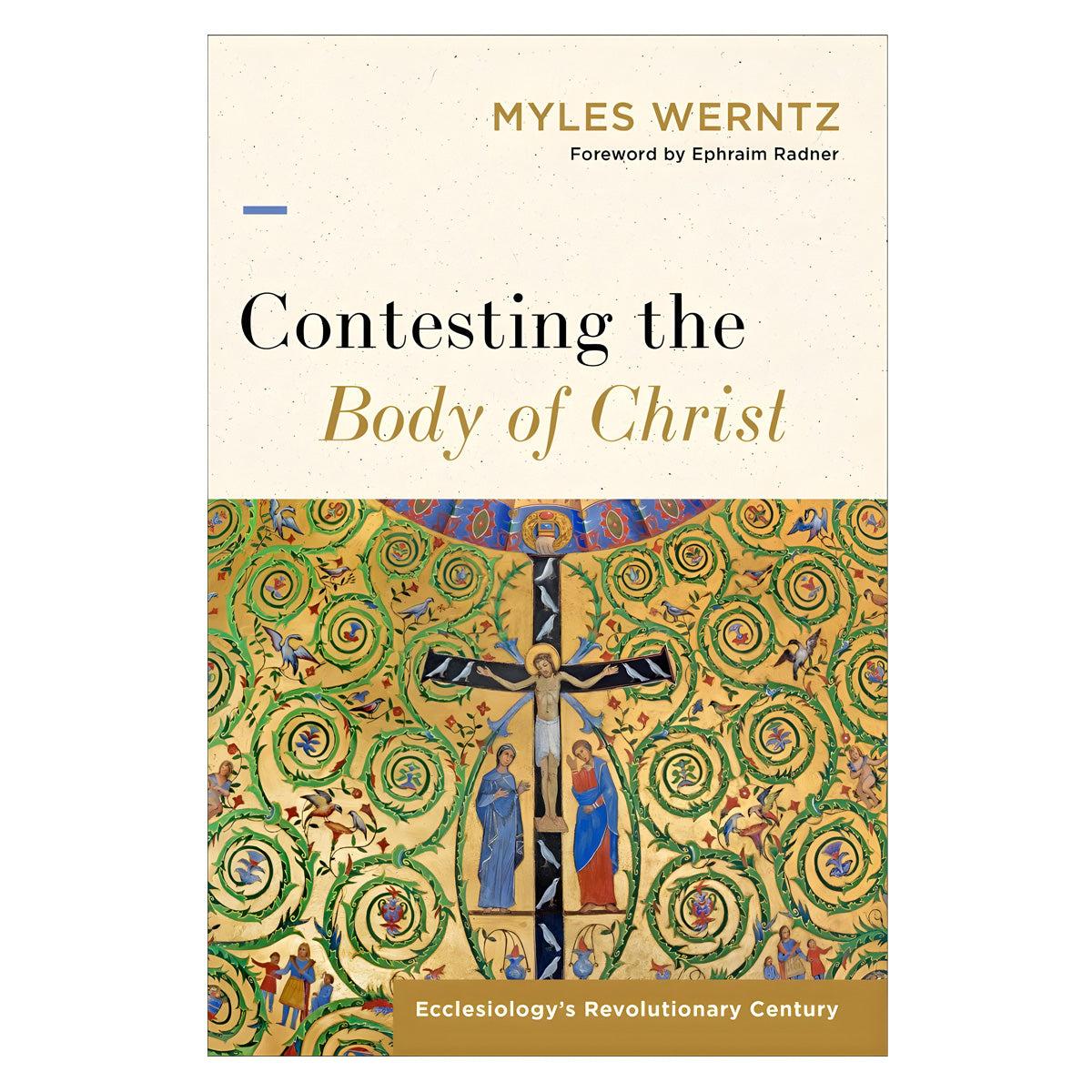 Contesting the Body of Christ: Ecclesiology's Revolutionary Century (Paperback)