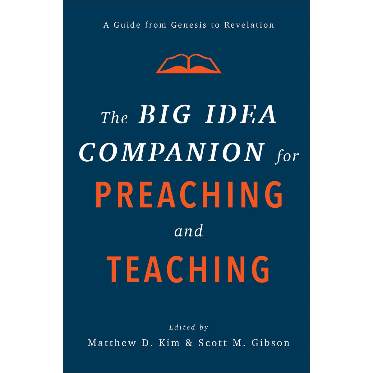 The Big Idea Companion For Preaching And Teaching: A Guide From Genesis To Revelation (Hardcover)