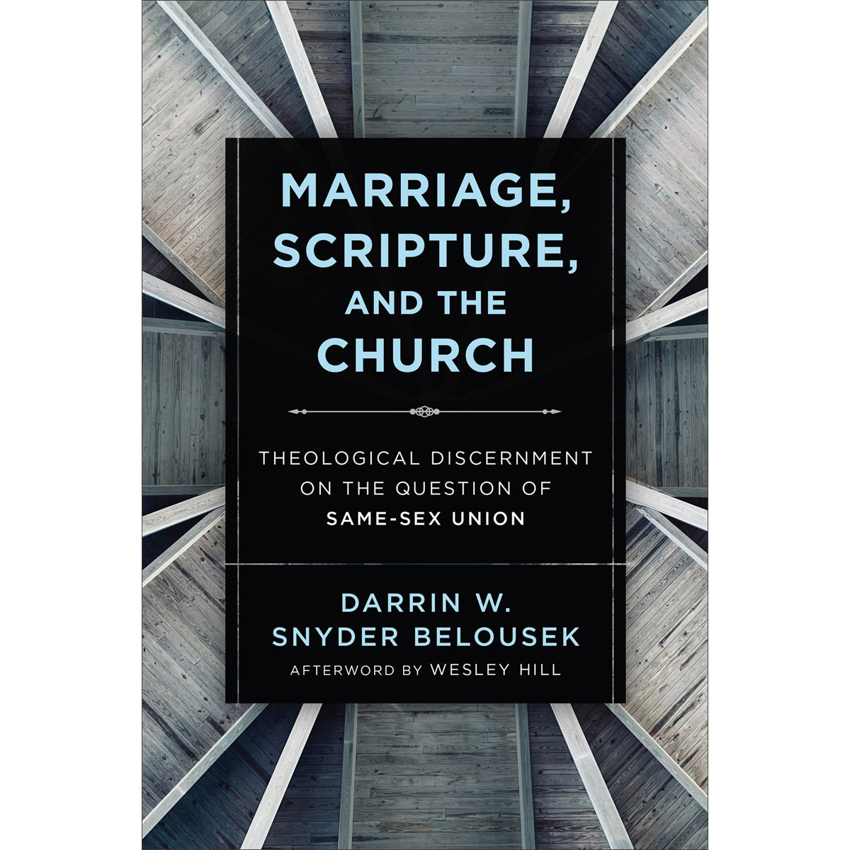 Marriage Scripture And The Church: Theological Discernment / Question Of Same-Sex Union (Paperback)