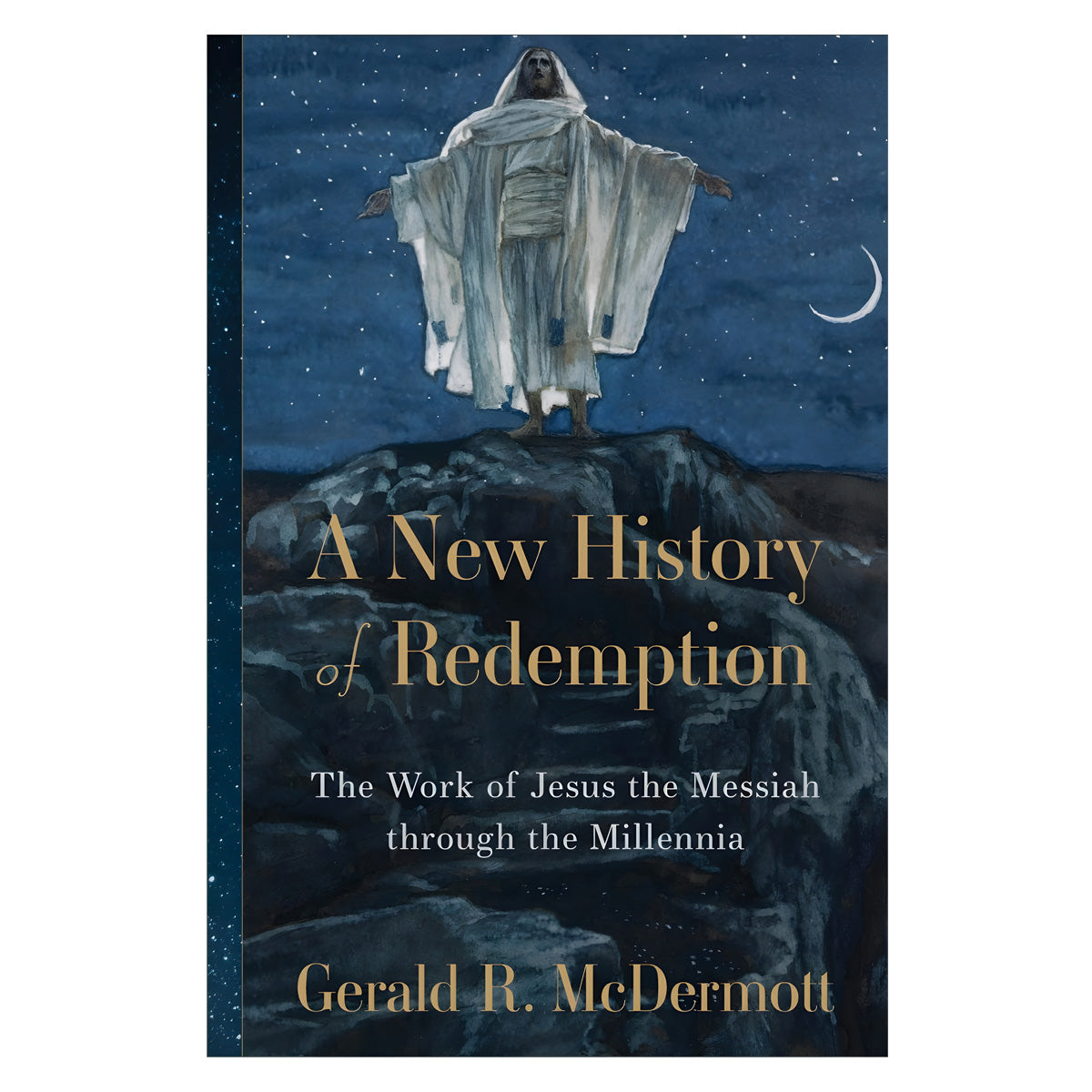 A New History of Redemption: The Work of Jesus the Messiah Through the Millennia PB