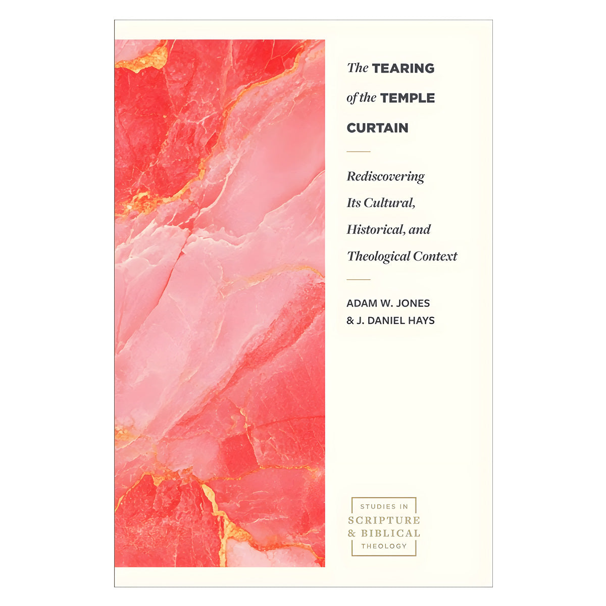 The Tearing of the Temple Curtain: Rediscovering Its Cultural, Historical & Theological Contexts PB