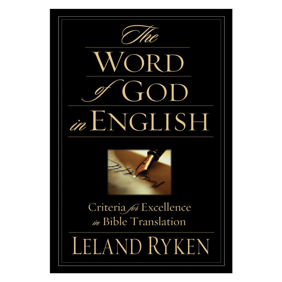 The Word of God in English: Criteria for Excellence in Bible Translation (Paperback)