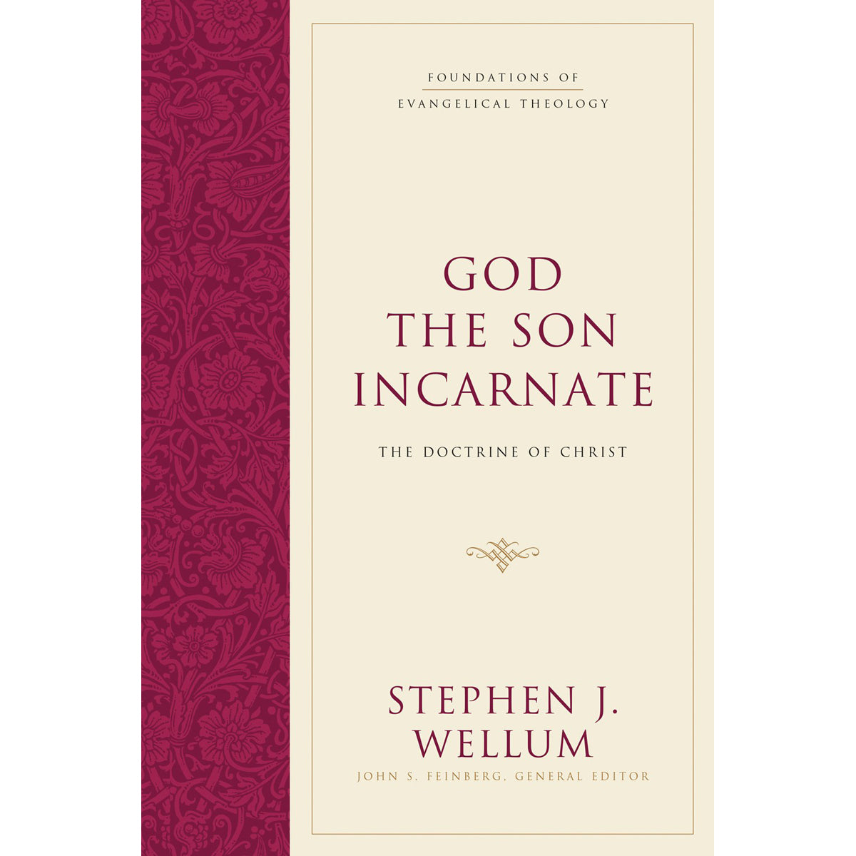 God The Son Incarnate: The Doctrine Of Christ (Foundations Of Evangelical Theology)(Hardcover)