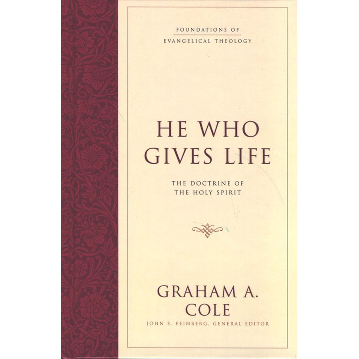 He Who Gives Life: The Doctrine Of The Holy Spirit (Foundations Of Evangelical Theology)(Hardcover)
