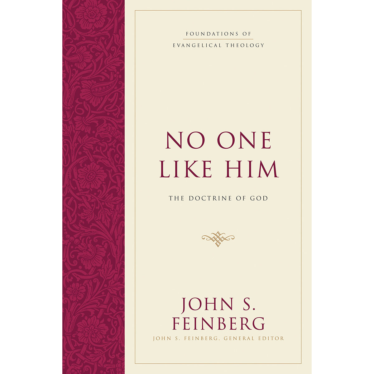 No One Like Him: The Doctrine Of God (Foundations Of Evangelical Theology)(Hardcover)