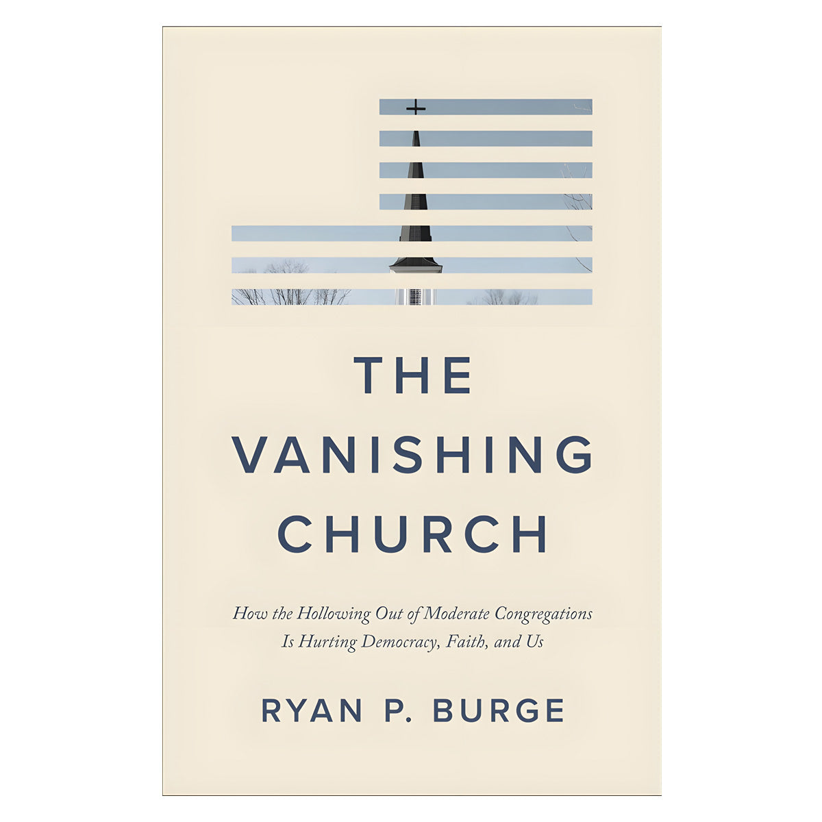 The Vanishing Church: How the Hollowing Out of Moderate Congregations is Hurting Democracy HC