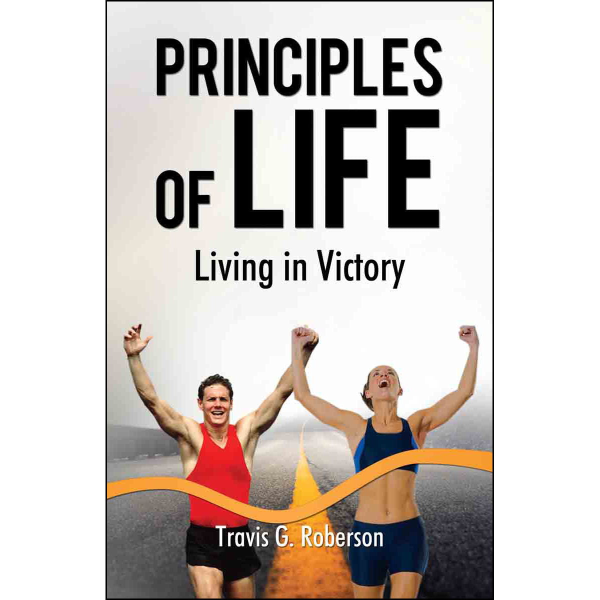 Principles Of Life Living In Victory (Paperback)