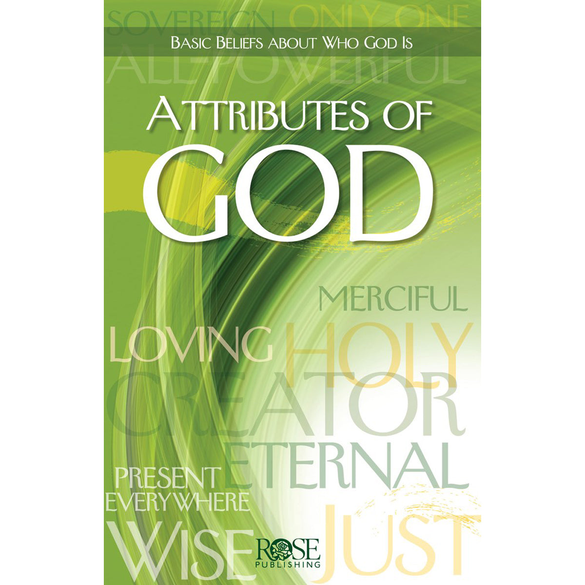 Attributes Of God: Basic Beliefs About Who God Is (Pamphlet)