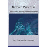 Beyond Paradise: Technology And The Kingdom Of God (Paperback)