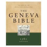 The Geneva Bible: The Bible of the Protestant Reformation 1560 Edition (Hardcover)
