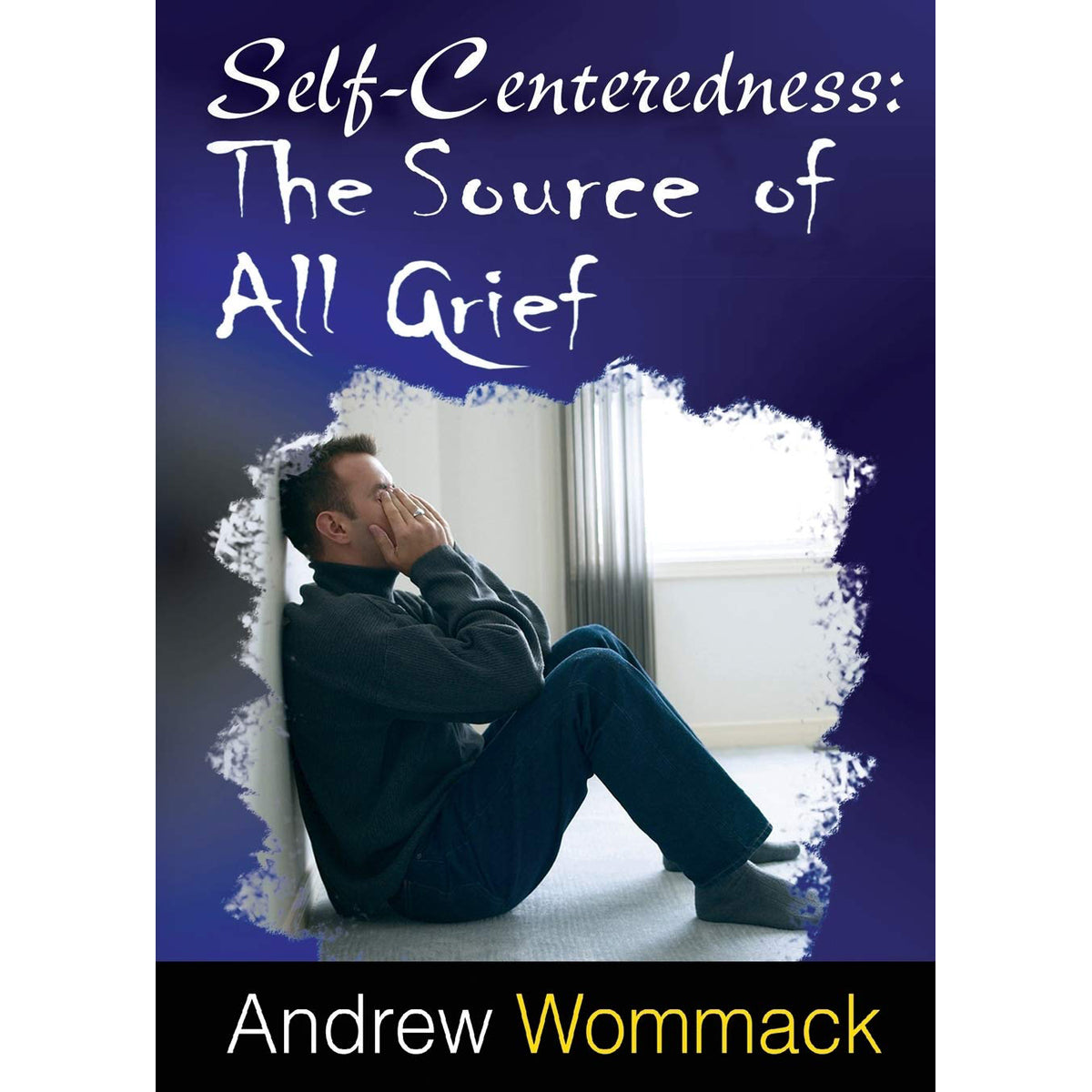 Self Centeredness: The Source Of All Grief (Paperback)