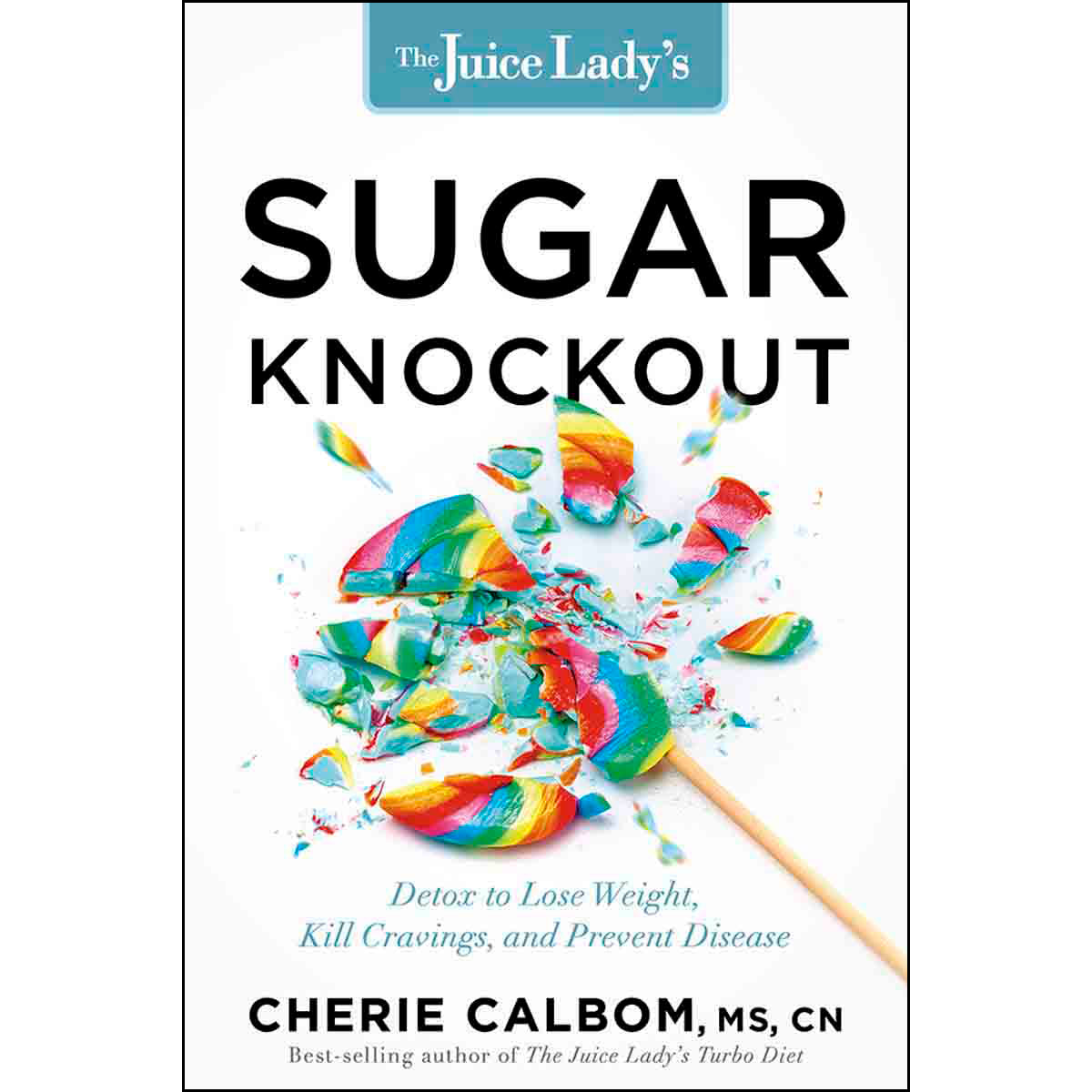 The Juice Lady's Sugar Knockout (Paperback)