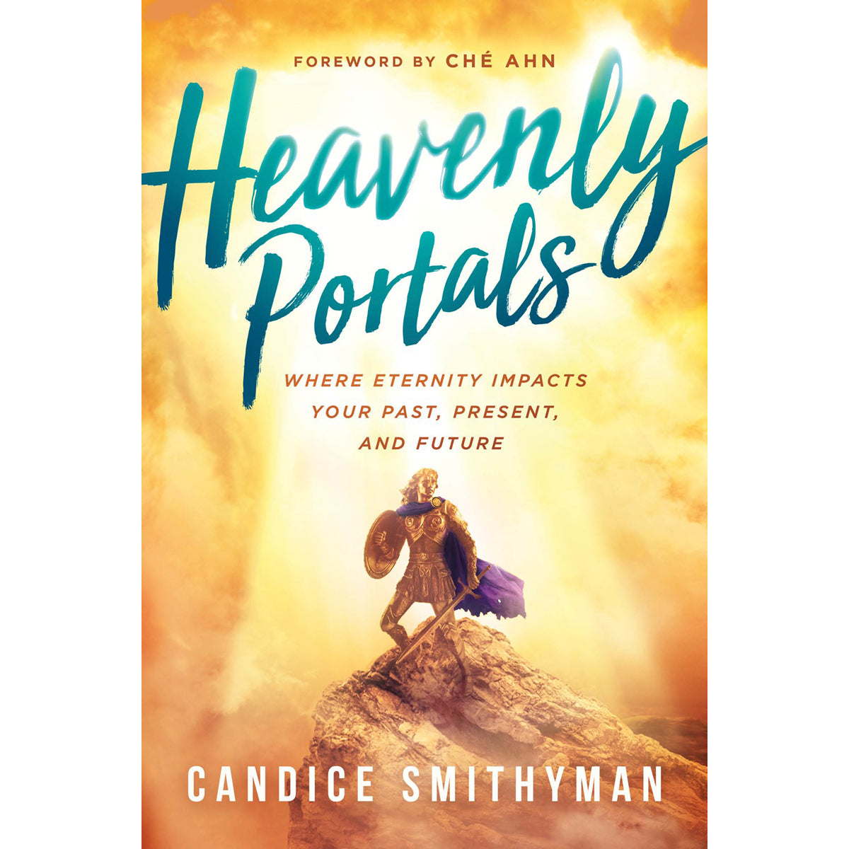 Heavenly Portals: Where Eternity Impacts Your Past, Present, And Future (Paperback)