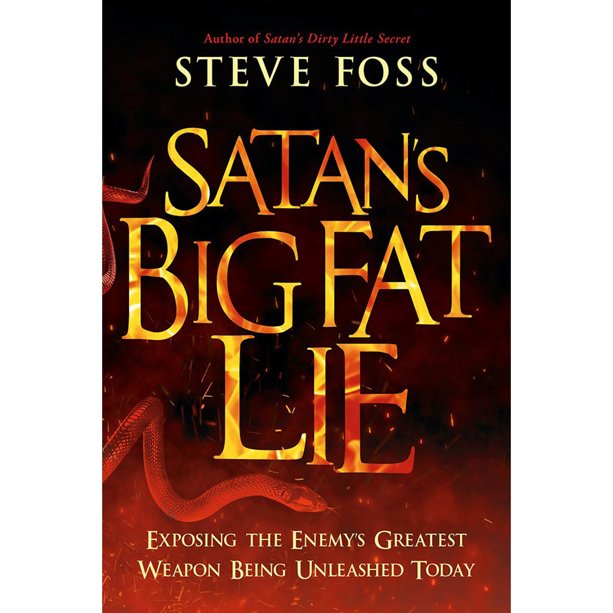 Satan's Big Fat Lie: Exposing The Enemy's Greatest Weapon Being Unleashed Today (Paperback)