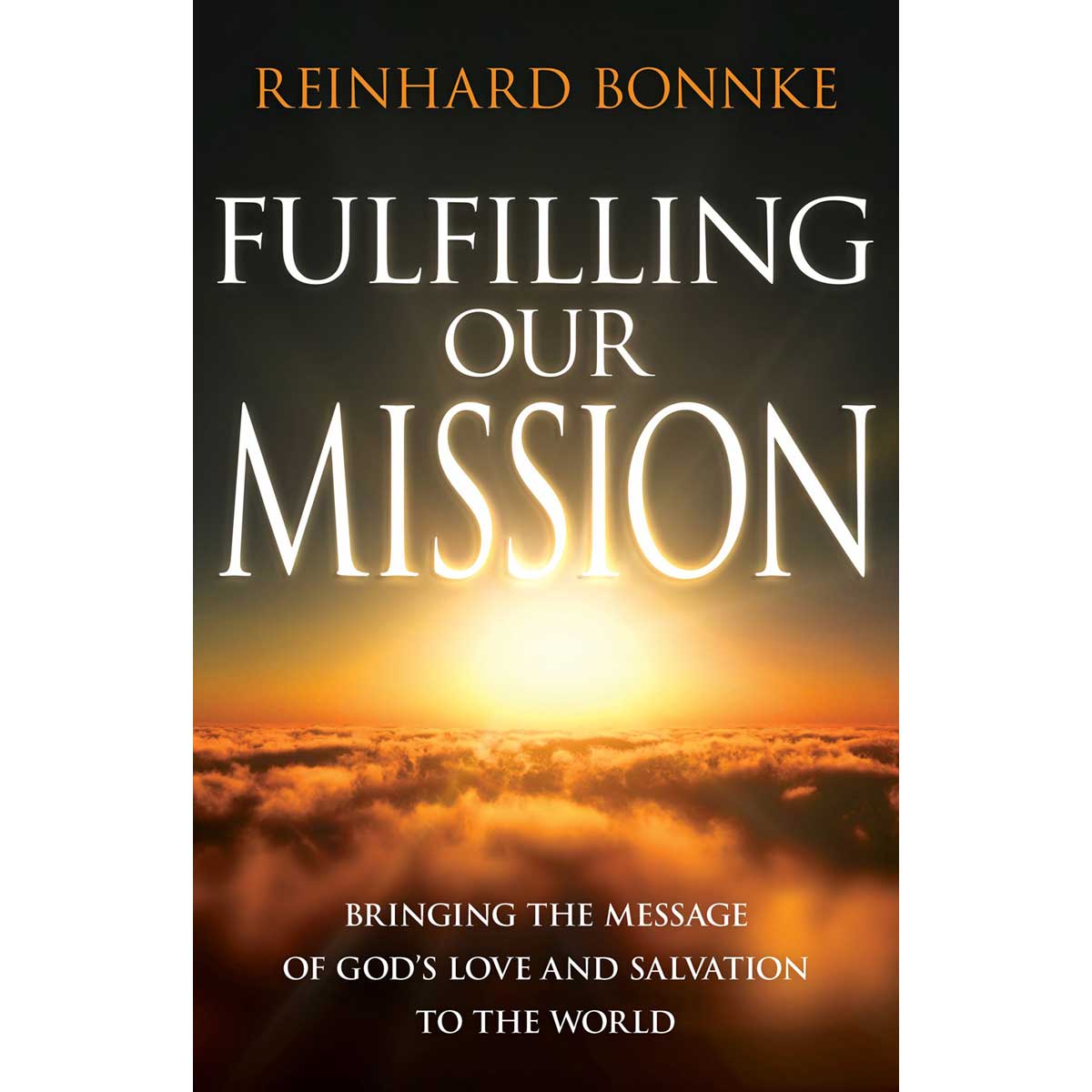 Fulfilling Our Mission: Bringing The Message Of God’s Love (Paperback)