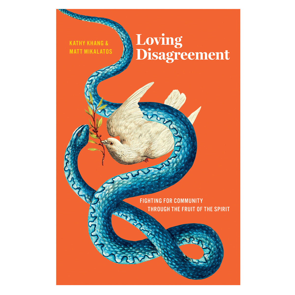 Loving Disagreement: Fighting for Community Through the Fruit of the Spirit PB