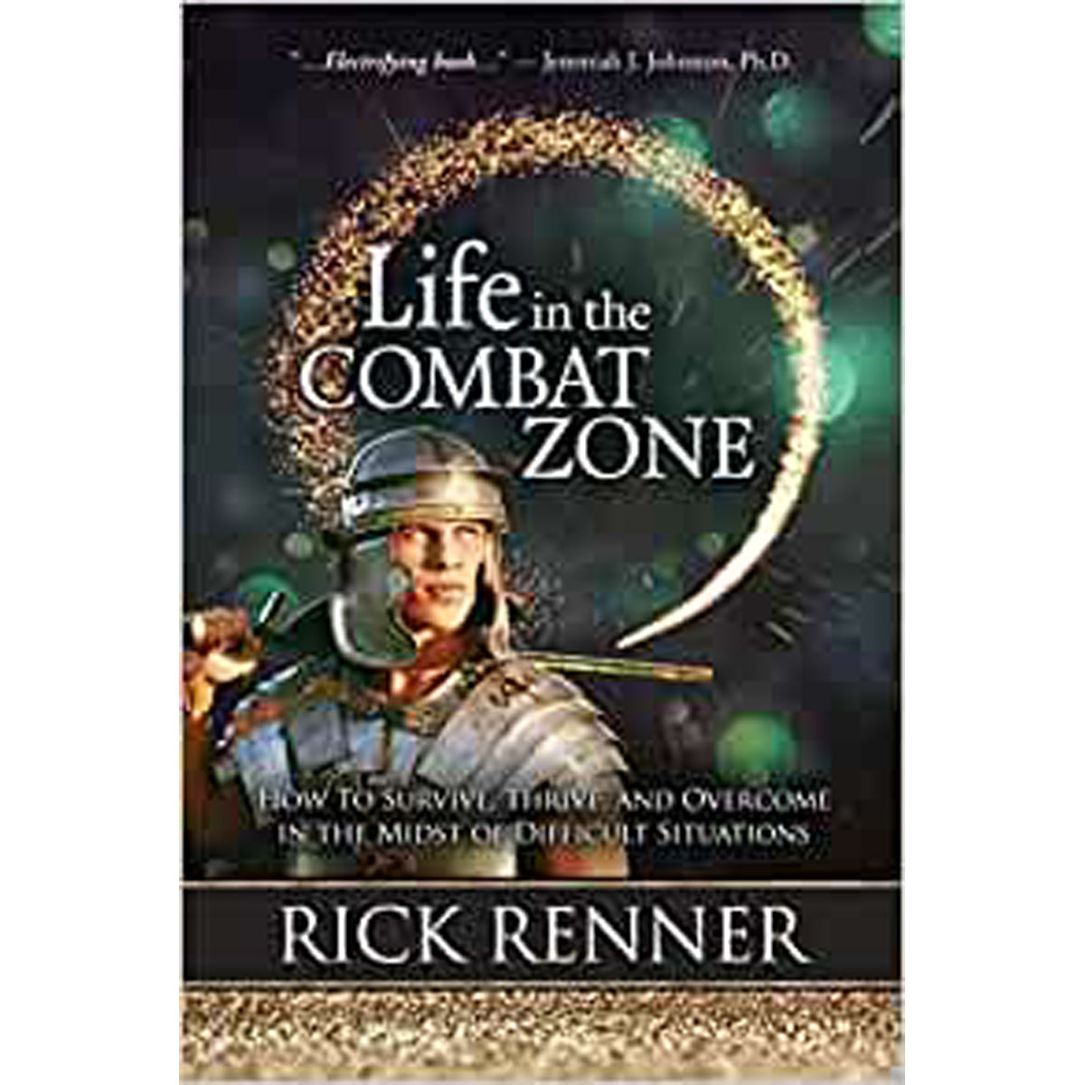 Life In The Combat Zone: How To Survive, Thrive, & Overcome / Difficult Situations (Paperback)